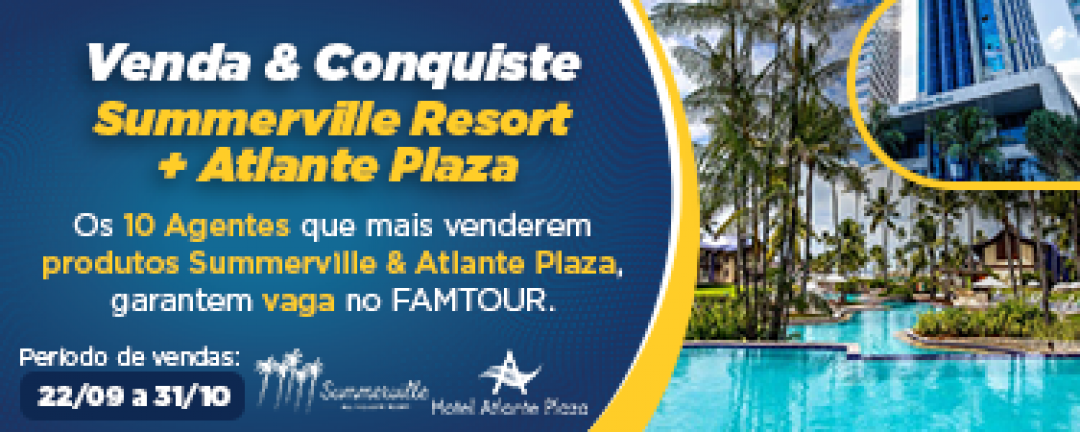Venda Summerville & Atlante Plaza e Garanta Sua Vaga no Famtour!